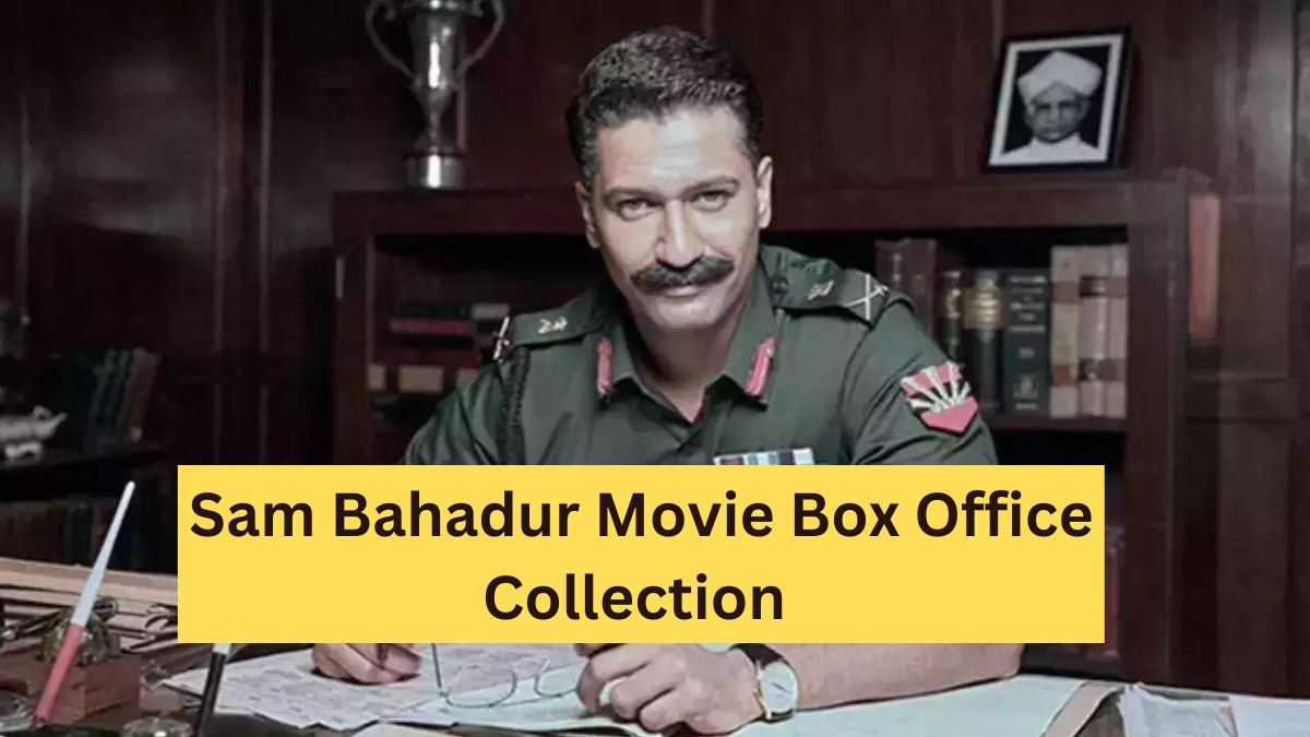 Sam Bahadur Movie Box Office Collection